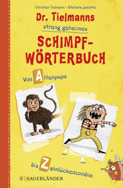 Buchcover von Dr. Tielmanns streng geheimes Schimpfwörterbuch: Von Affenpups bis Zahnlückenzombie von Christian Tielmann