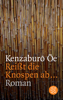 Buchcover von Reisst die Knospen ab...: Roman von Kenzaburô Ôe
