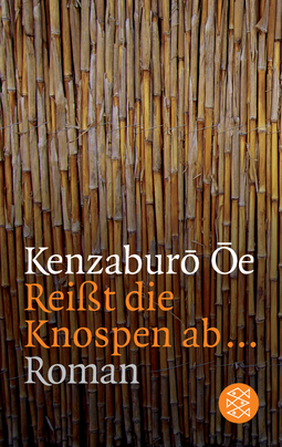 Buchcover von Reisst die Knospen ab...: Roman von Kenzaburô Ôe