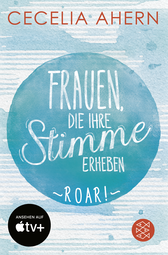 Buchcover von Frauen, die ihre Stimme erheben. Roar. von Cecelia Ahern