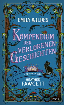 Buchcover von Emily Wildes Kompendium der verlorenen Geschichten von Heather Fawcett