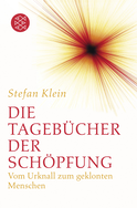 Buchcover von Die Tagebücher der Schöpfung: Vom Urknall zum geklonten Menschen von Stefan Klein