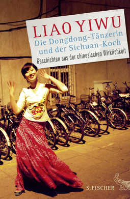 Buchcover von Die Dongdong-Tänzerin und der Sichuan-Koch: Geschichten aus der chinesischen Wirklichkeit von Liao Yiwu