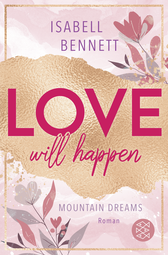 Buchcover von Love will happen: Roman von Isabell Bennett