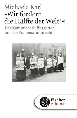 Buchcover von »Wir fordern die Hälfte der Welt!«: Der Kampf der Suffragetten um das Frauenstimmrecht