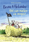 Buchcover von Bruno und Holunder. Und was machen wir morgen? von Heribert Schulmeyer