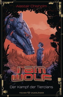 Buchcover von I am Wolf – Der Kampf der Tierclans von Alastair Chisholm