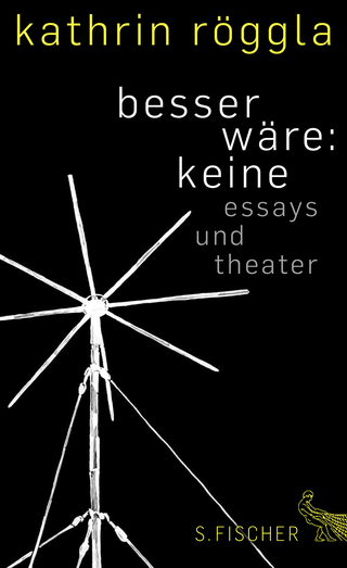 Buchcover von besser wäre: keine: Essays und Theater