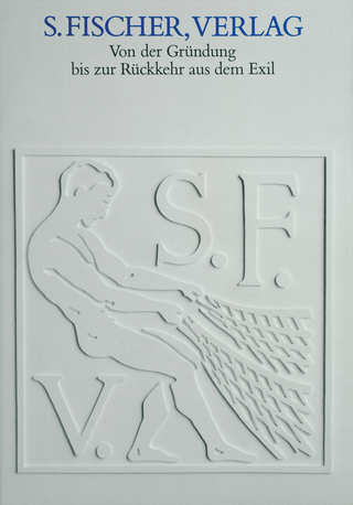 Buchcover von S. Fischer, Verlag: Von der Gründung bis zur Rückkehr aus dem Exil Eine Ausstellung des Deutschen Literaturarchivs im Schiller-Nationalmuseum Marbach am Neckar