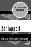 Buchcover von Zählappell: Als Arzt im Konzentrationslager von Ladislaus Szücs