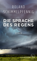 Buchcover von Die Sprache des Regens: Roman von Roland Schimmelpfennig