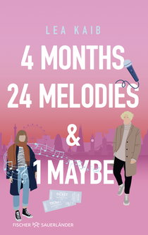 Buchcover von 4 Months, 24 Melodies & 1 Maybe von Lea Kaib