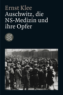 Buchcover von Auschwitz, die NS-Medizin und ihre Opfer von Ernst Klee