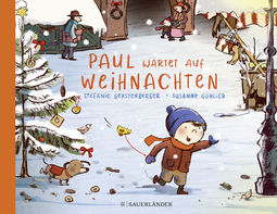 Buchcover von Paul Is Waiting for Christmas: Herzerwärmende Vorlese-Geschichte über Geschwisterliebe ab 4 Jahren von Stefanie Gerstenberger