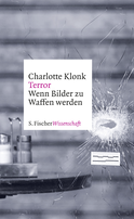 Buchcover von Terror: Wenn Bilder zu Waffen werden von Charlotte Klonk