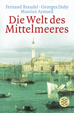 Buchcover von Die Welt des Mittelmeeres von Fernand Braudel, Georges Duby, Maurice Aymard