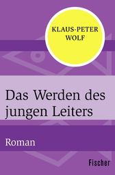 Buchcover von Das Werden des jungen Leiters: Roman von Klaus-Peter Wolf