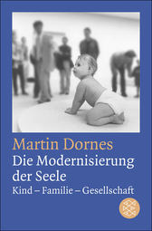 Buchcover von Die Modernisierung der Seele: Kind-Familie-Gesellschaft von Martin Dornes