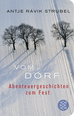 Buchcover von Vom Dorf: Abenteuergeschichten zum Fest von Antje Rávik Strubel