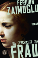 Buchcover von Die Geschichte der Frau: Roman von Feridun Zaimoglu