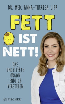 Buchcover von Fett ist nett. Das ungeliebte Organ endlich verstehen von Dr. med. Anna-Theresa Lipp