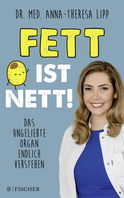 Buchcover von Fett ist nett. Das ungeliebte Organ endlich verstehen von Dr. med. Anna-Theresa Lipp