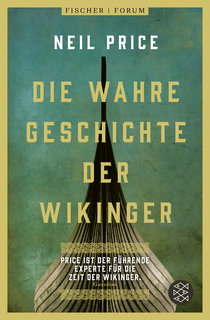 Buchcover von Die wahre Geschichte der Wikinger von Neil Price
