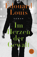 Buchcover von Im Herzen der Gewalt: Roman von Édouard Louis