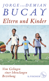 Buchcover von Eltern und Kinder: Vom Gelingen einer lebenslangen Beziehung von Jorge Bucay, Demián Bucay