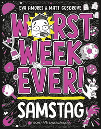 Buchcover von Worst Week Ever  – Samstag von Matt Cosgrove, Eva Amores