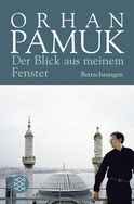 Buchcover von Der Blick aus meinem Fenster: Betrachtungen von Orhan Pamuk