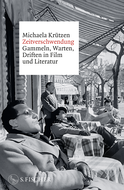 Buchcover von Zeitverschwendung: Gammeln, Warten, Driften in Film und Literatur von Michaela Krützen