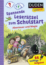 Buchcover von Duden Leseprofi – Spannende Leserätsel zum Schulstart: Abenteuer und Magie, 1. Klasse: 66 knifflige Aufgaben  von Valeska Scholz