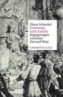Buchcover von Unterwegs nach Xanadu: Begegnungen zwischen Ost und West von Elmar Schenkel
