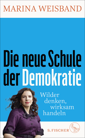 Buchcover von Die neue Schule der Demokratie: Wilder denken, wirksam handeln von Marina Weisband