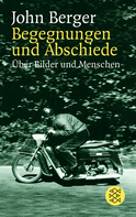 Buchcover von Begegnungen und Abschiede: Über Bilder und Menschen von John Berger