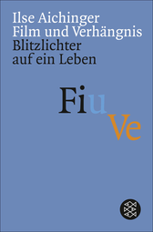 Buchcover von Film und Verhängnis: Blitzlichter auf ein Leben von Ilse Aichinger