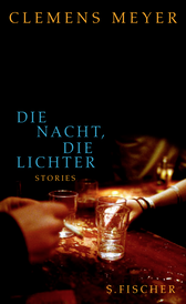 Buchcover von Die Nacht, die Lichter: Stories von Clemens Meyer