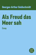 Buchcover von Als Freud das Meer sah: Essay von Georges-Arthur Goldschmidt