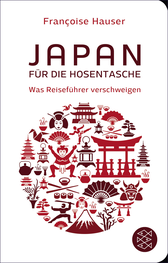 Buchcover von Japan für die Hosentasche: Was Reiseführer verschweigen von Françoise Hauser