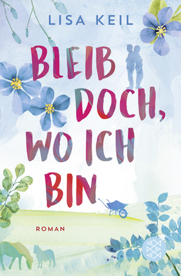 Buchcover von Bleib doch, wo ich bin: Roman von Lisa Keil