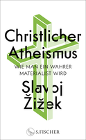 Buchcover von Christlicher Atheismus: Wie man ein wahrer Materialist wird von Slavoj Žižek