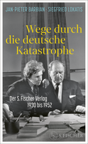 Buchcover von Wege durch die deutsche Katastrophe. Der S. Fischer Verlag 1930 bis 1952 von Jan-Pieter Barbian, Siegfried Lokatis