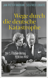 Buchcover von Wege durch die deutsche Katastrophe. Der S. Fischer Verlag 1930 bis 1952 von Siegfried Lokatis