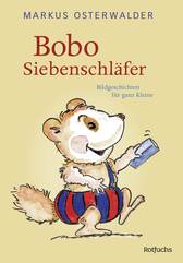 Buchcover von Bobo Siebenschläfer: Bildgeschichten für ganz Kleine von Markus Osterwalder