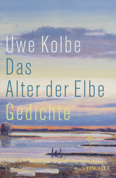 Buchcover von Das Alter der Elbe: Gedichte von Uwe Kolbe