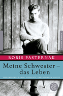 Buchcover von Meine Schwester - das Leben: Werkausgabe Band 1. Gedichte, Erzählungen, Briefe von Boris Pasternak