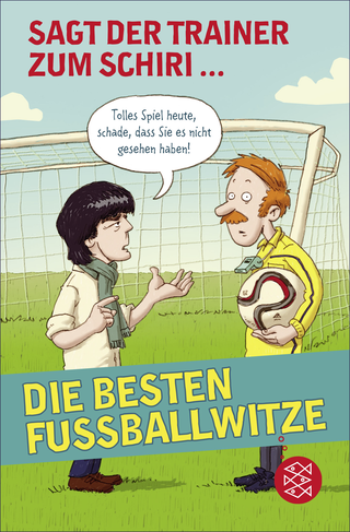 Buchcover von Sagt der Trainer zum Schiri: Die besten Fußballwitze