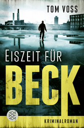 Buchcover von Eiszeit für Beck: Kriminalroman von Tom Voss