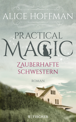 Buchcover von Practical Magic. Zauberhafte Schwestern: Roman von Alice Hoffman